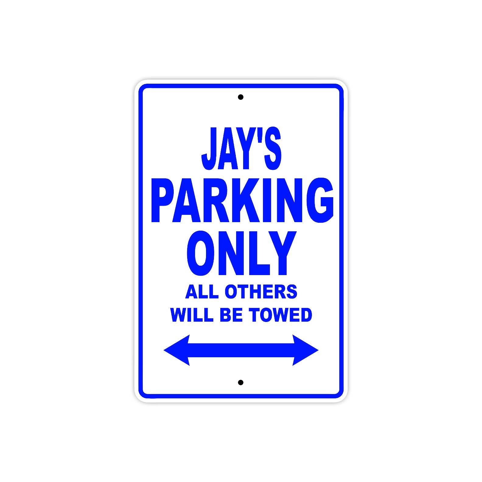 Jay's Name Parking Only All Others Will Be Towed Sign