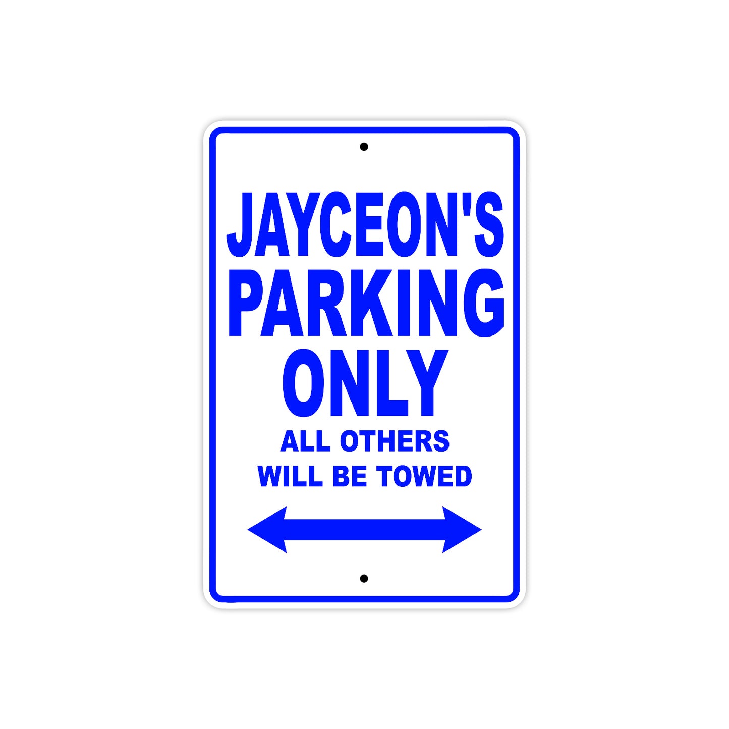 Jayceon's Name Parking Only All Others Will Be Towed Sign
