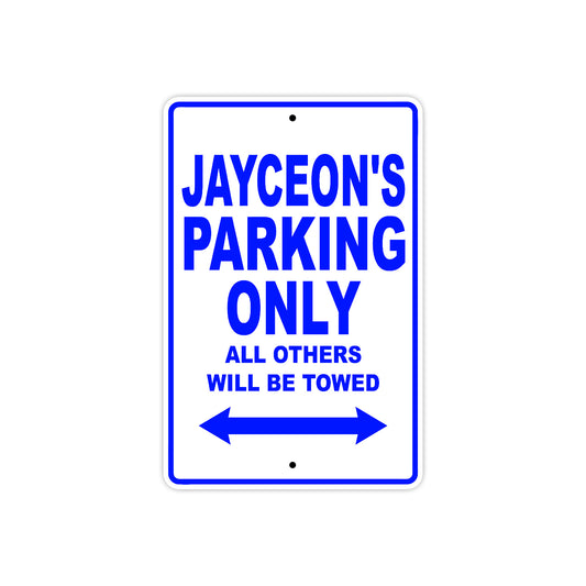 Jayceon's Name Parking Only All Others Will Be Towed Sign