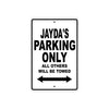 Jayda's Name Parking Only All Others Will Be Towed Aluminum Sign  