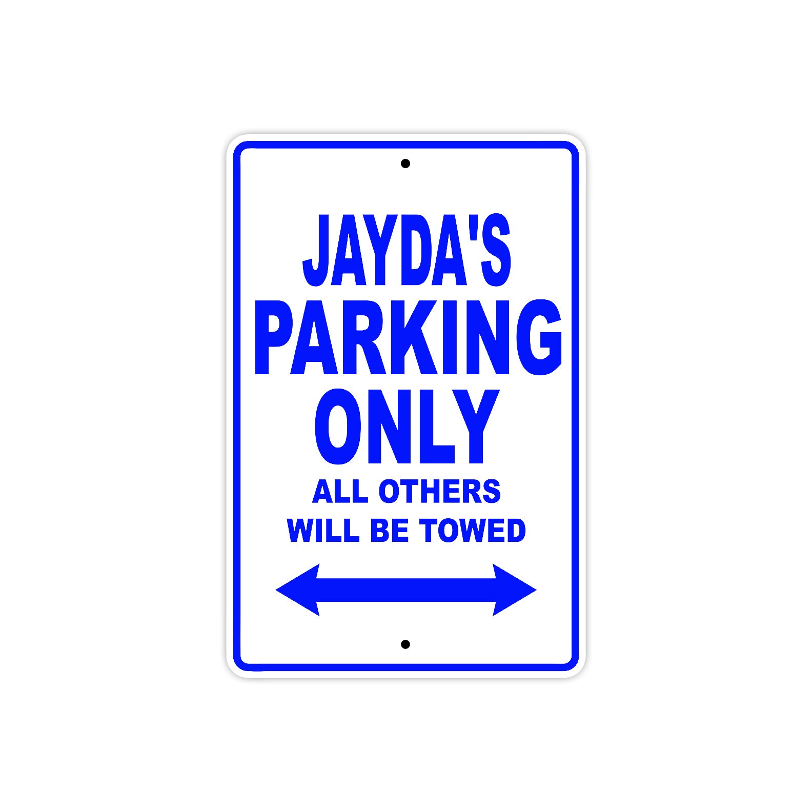 Jayda's Name Parking Only All Others Will Be Towed Metal Sign  