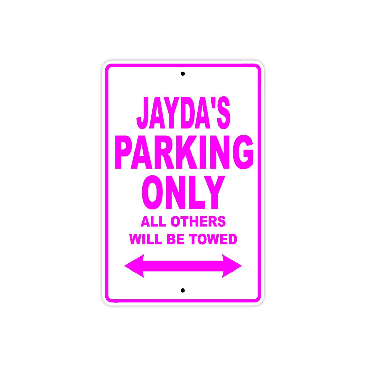 Jayda's Name Parking Only All Others Will Be Towed Sign