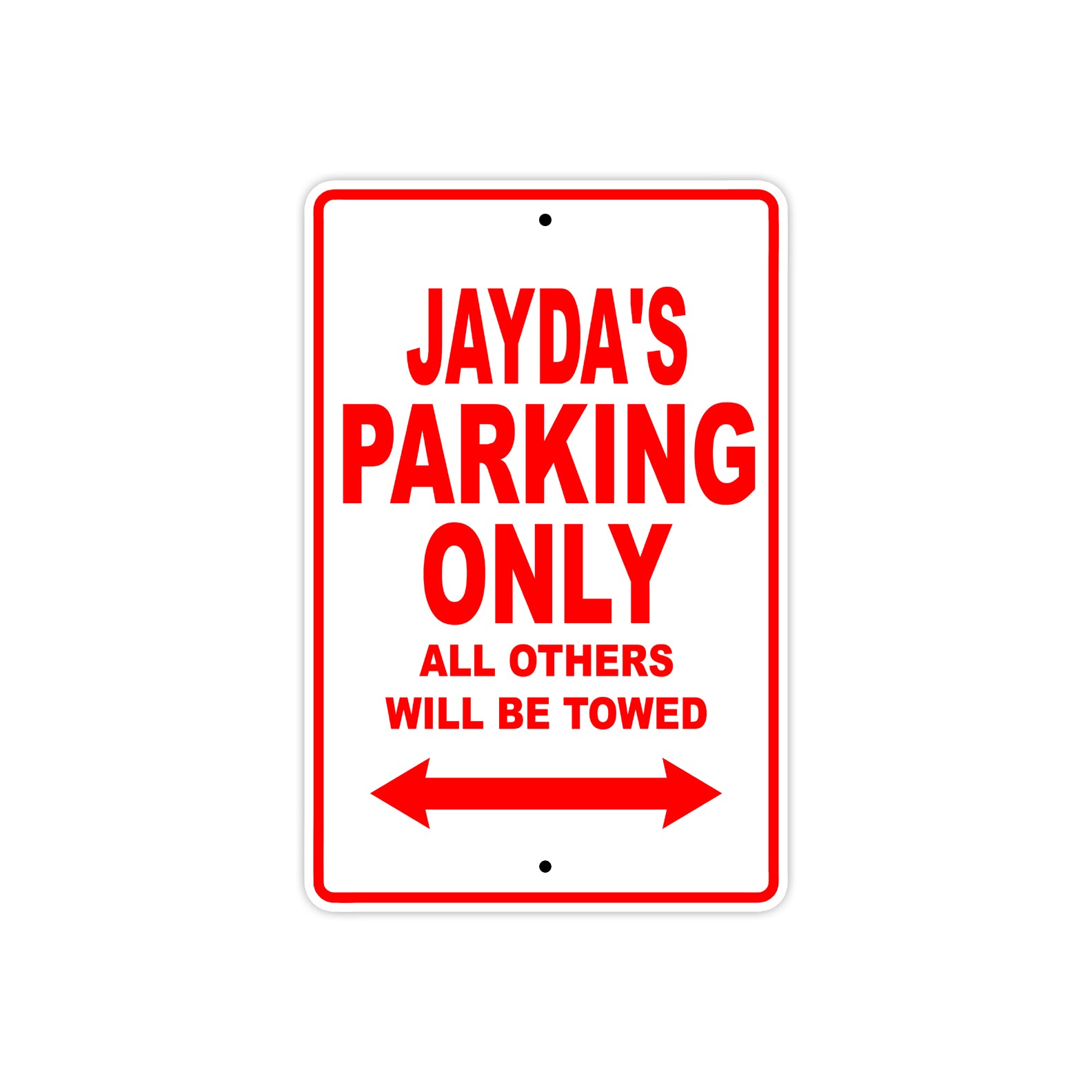 Jayda's Name Parking Only All Others Will Be Towed Sign plate