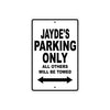 Jayde's Name Parking Only All Others Will Be Towed Aluminum Sign  
