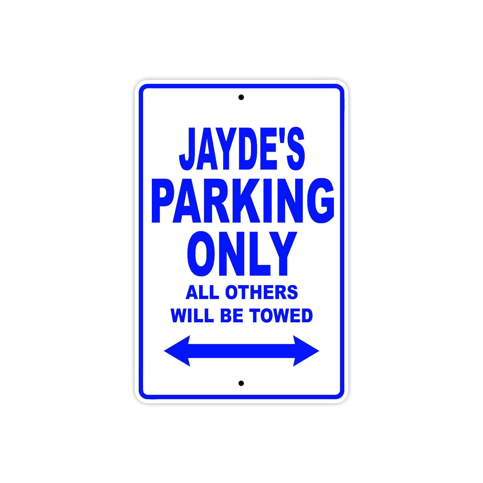 Jayde's Name Parking Only All Others Will Be Towed Metal Sign  