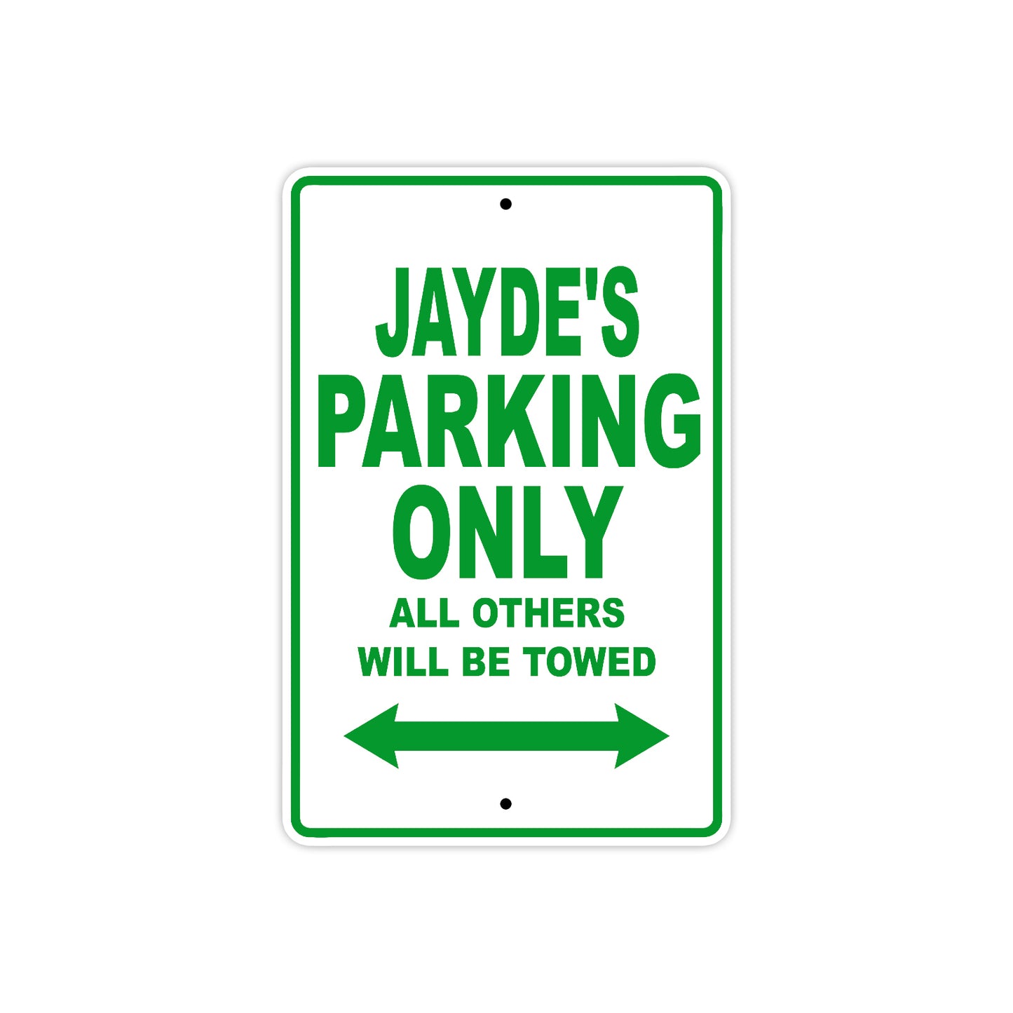 Jayde's Name Parking Only All Others Will Be Towed Metal Sign Plate