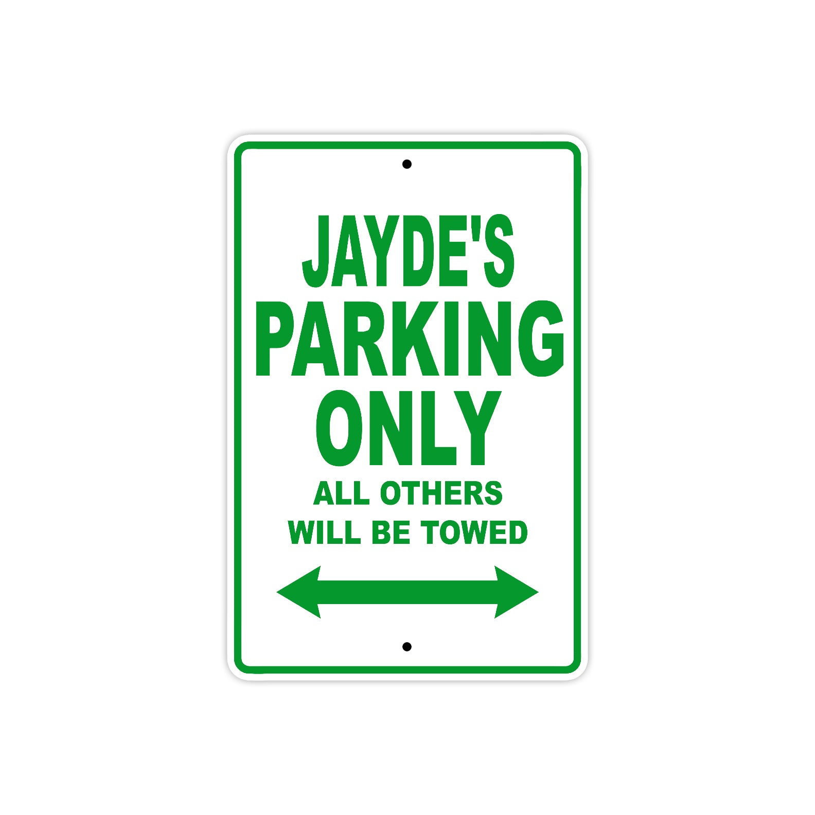 Jayde's Name Parking Only All Others Will Be Towed Metal Sign Plate