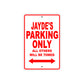 Jayde's Name Parking Only All Others Will Be Towed Sign Plate