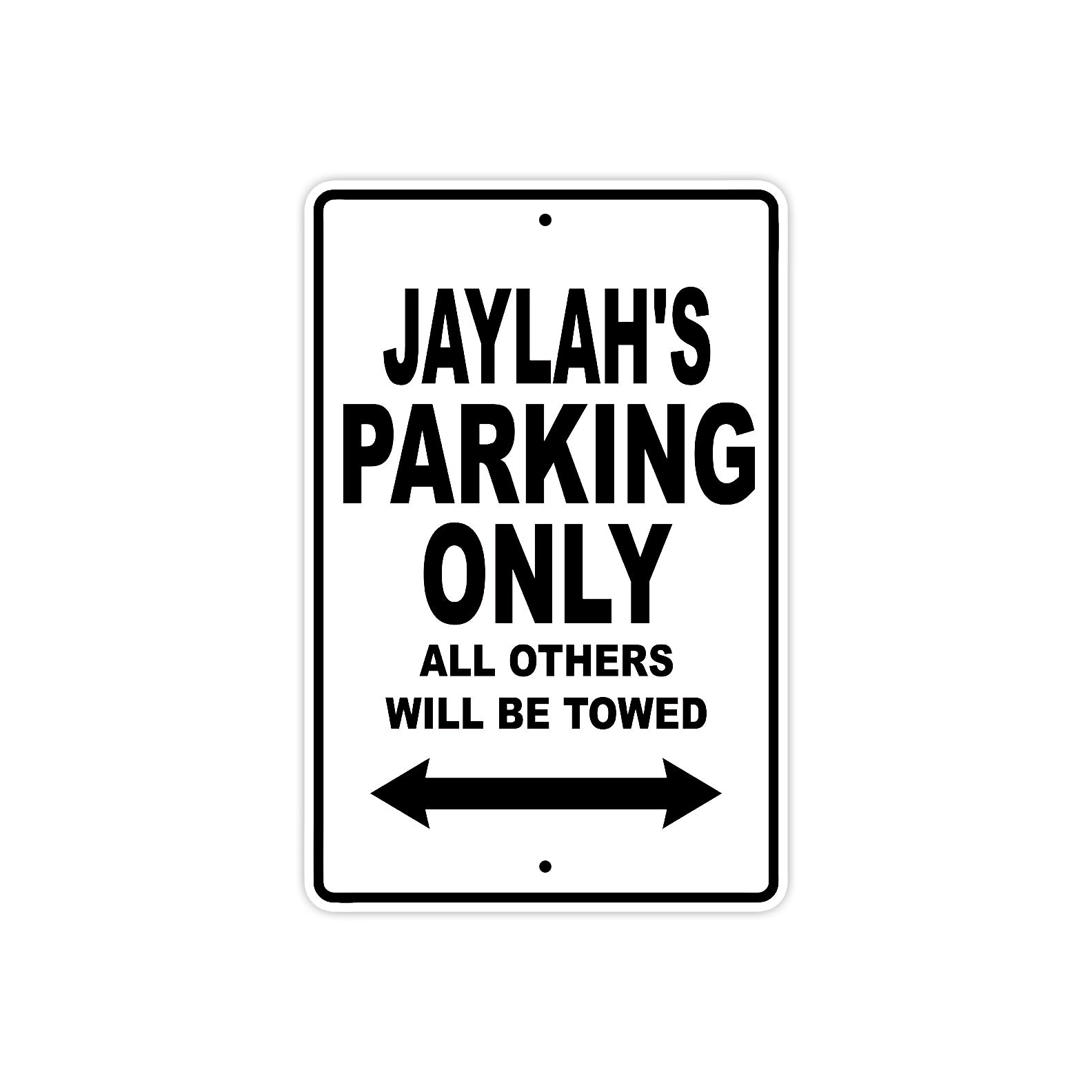 Jaylah's Name Parking Only All Others Will Be Towed Aluminum Sign  