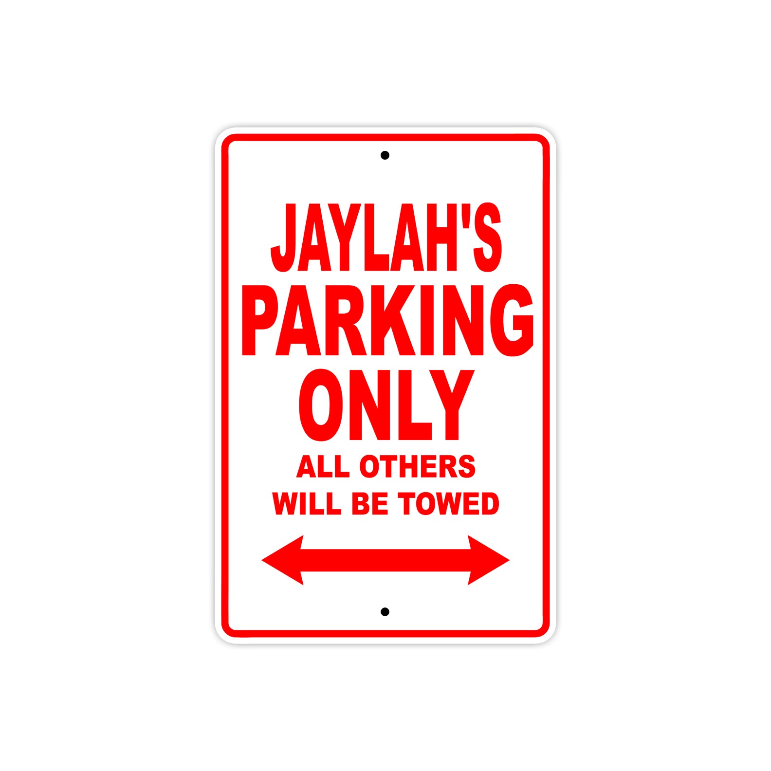 Jaylah's Name Parking Only All Others Will Be Towed Sign Plate