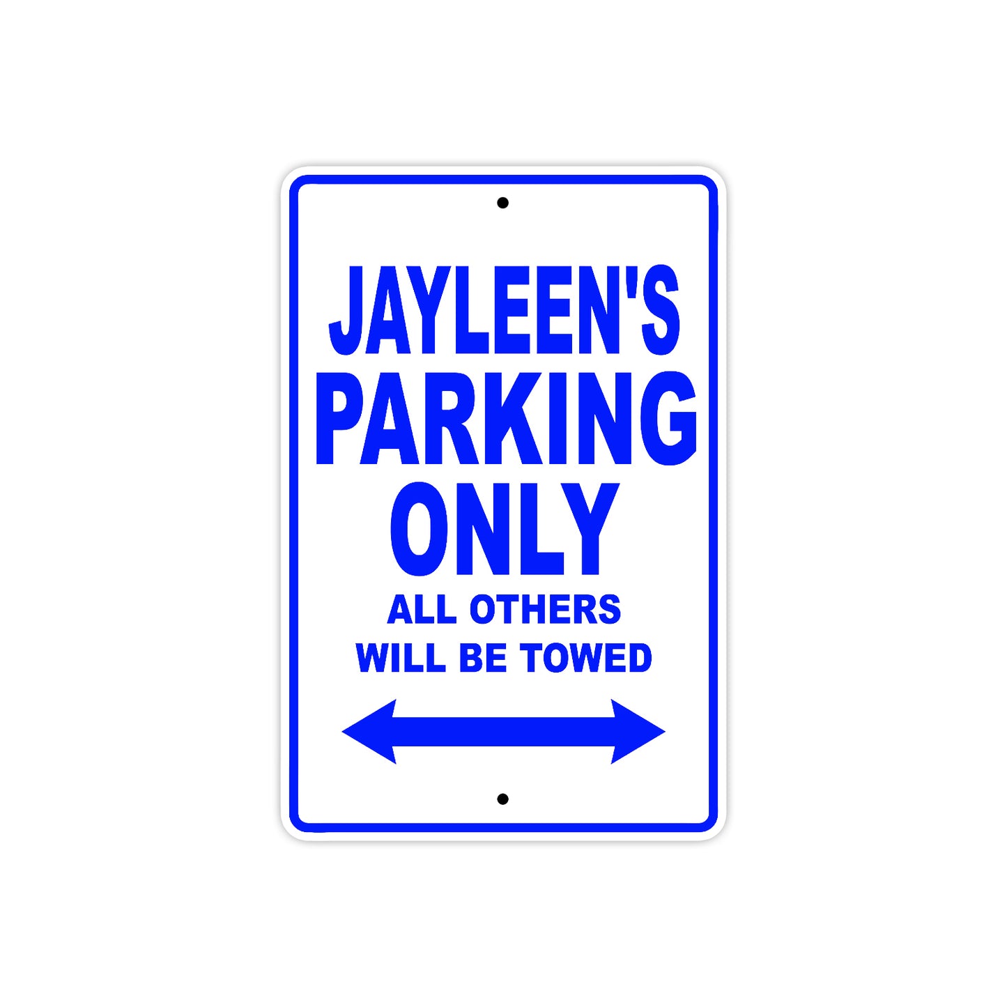Jayleen's Name Parking Only All Others Will Be Towed Metal Sign 