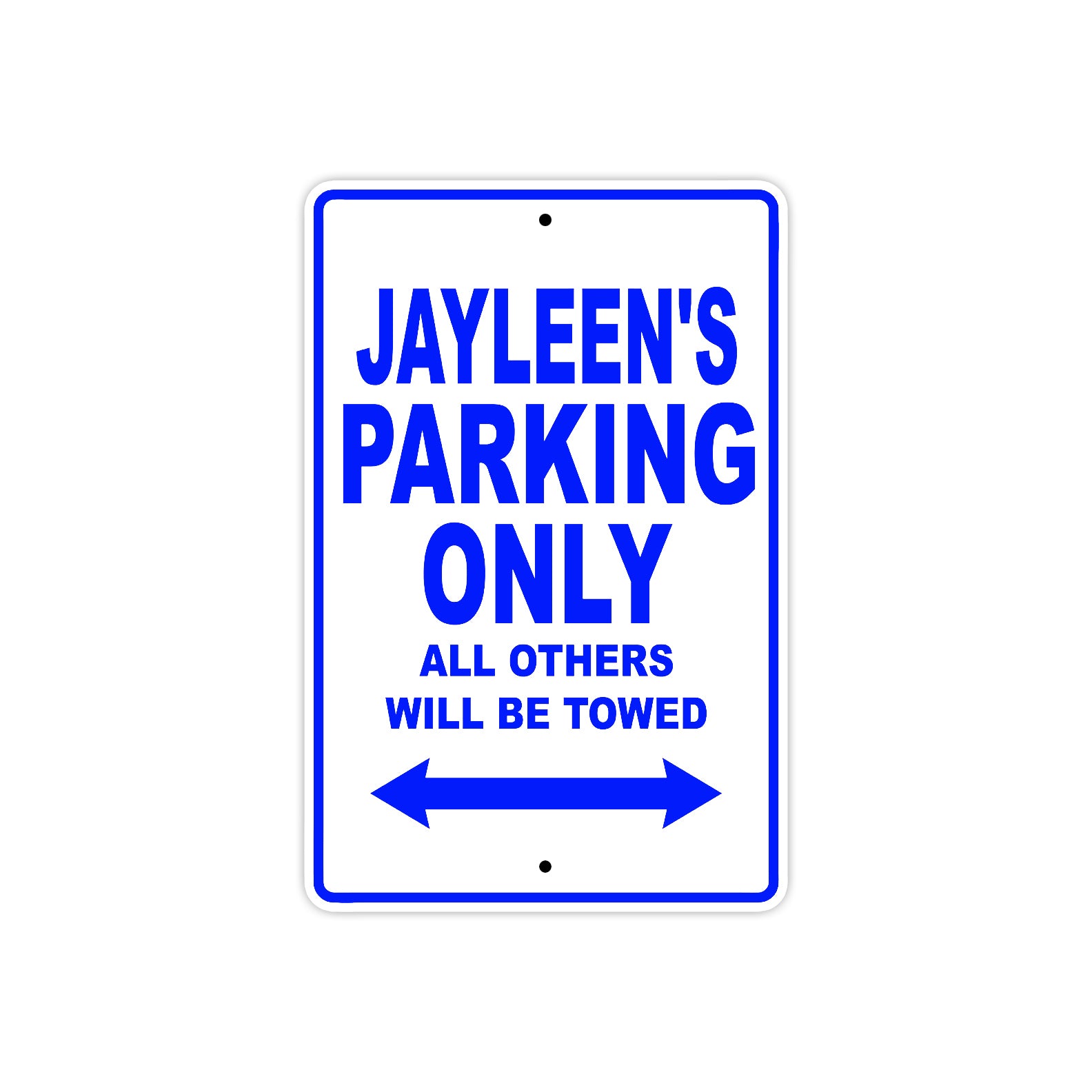 Jayleen's Name Parking Only All Others Will Be Towed Metal Sign 