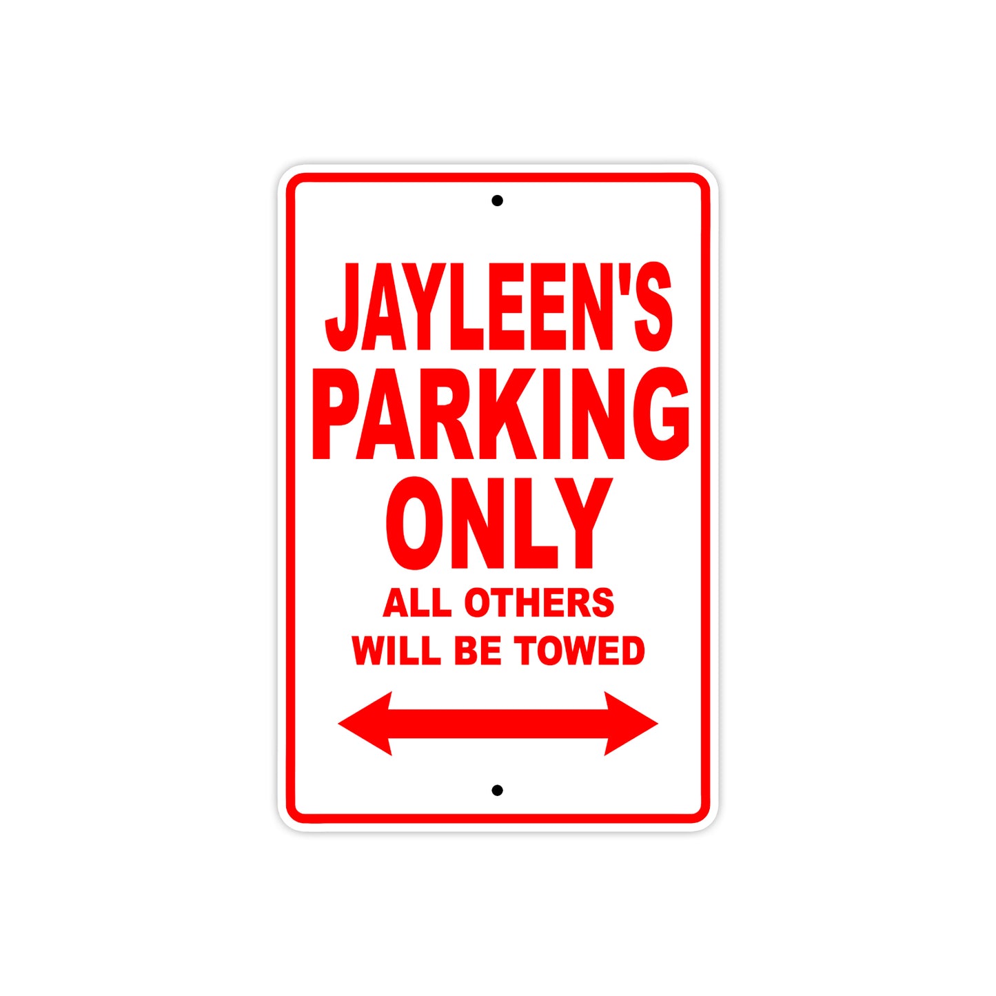 Jayleen's Name Parking Only All Others Will Be Towed Sign Plate