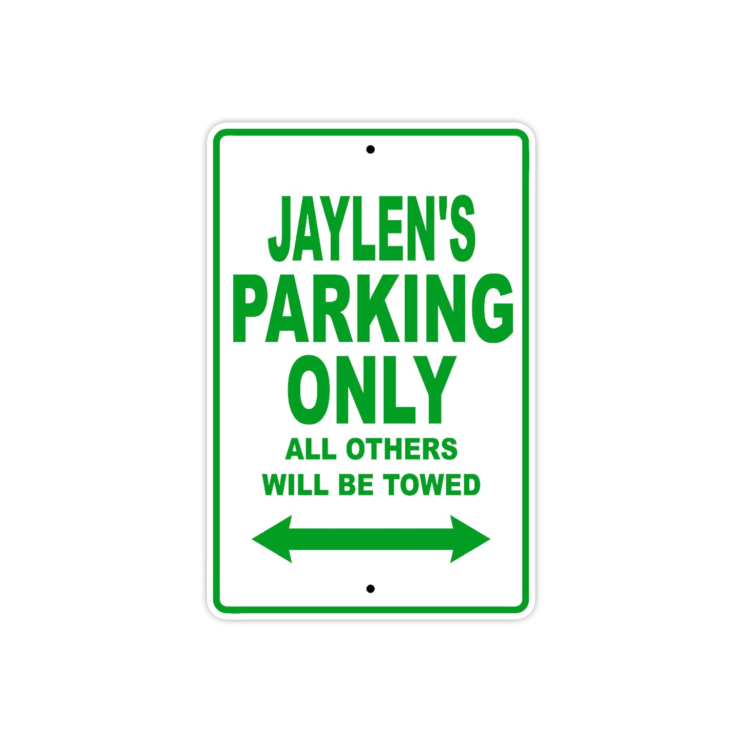 Jaylen's Name Parking Only All Others Will Be Towed Sign Plate