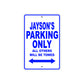 Jayson's Name Parking Only All Others Will Be Towed Sign
