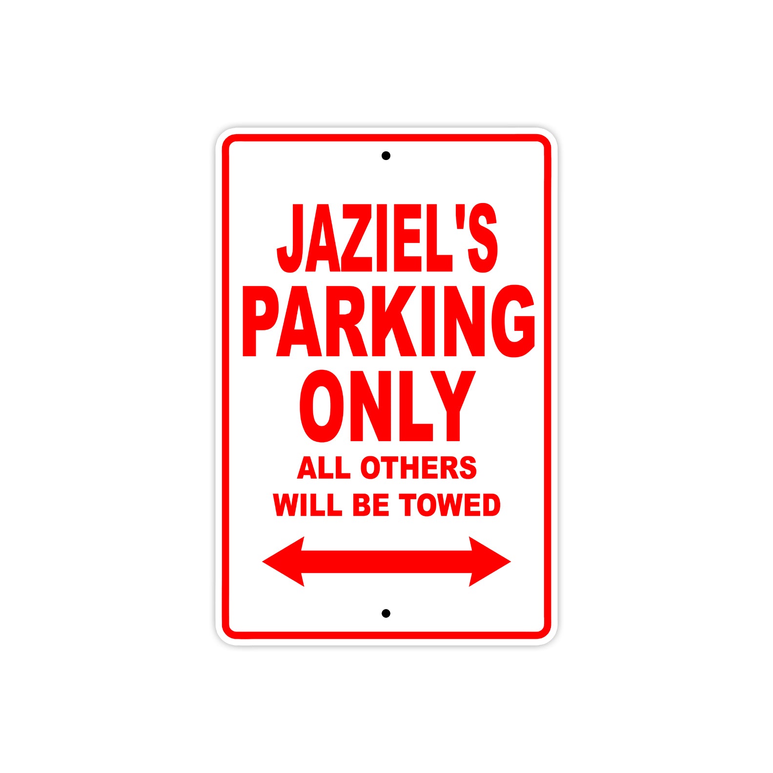 Jaziel's Name Parking Only All Others Will Be Towed Metal Sign Plate