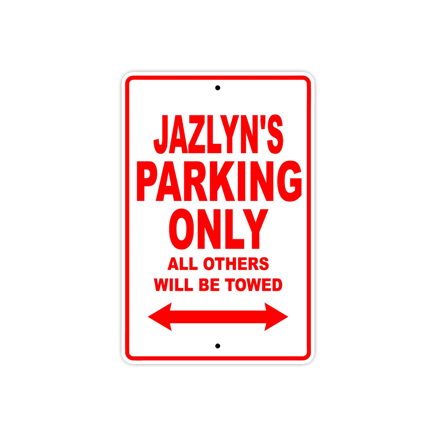 Jazlyn's Name Parking Only All Others Will Be Towed Sign Plate