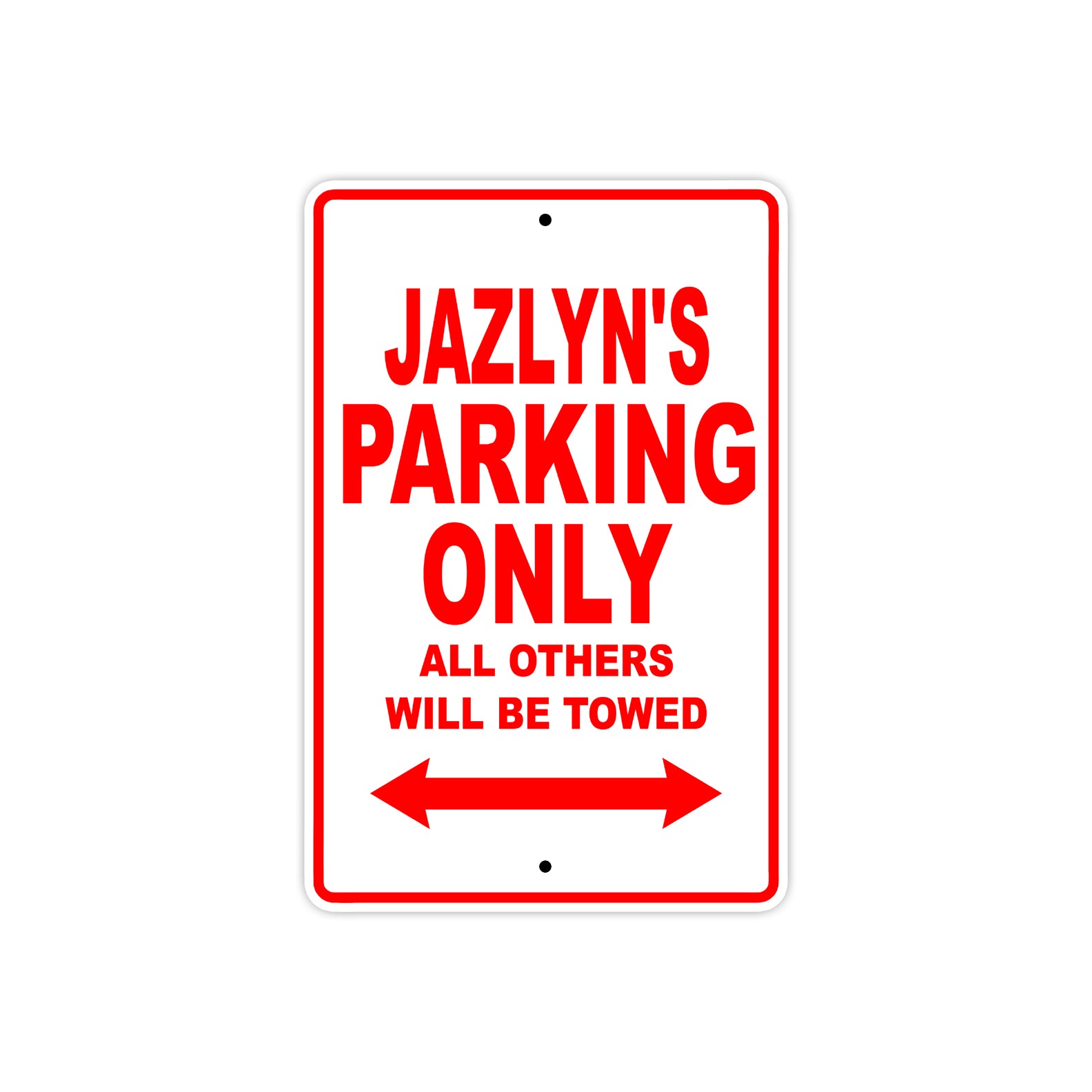 Jazlyn's Name Parking Only All Others Will Be Towed Sign Plate