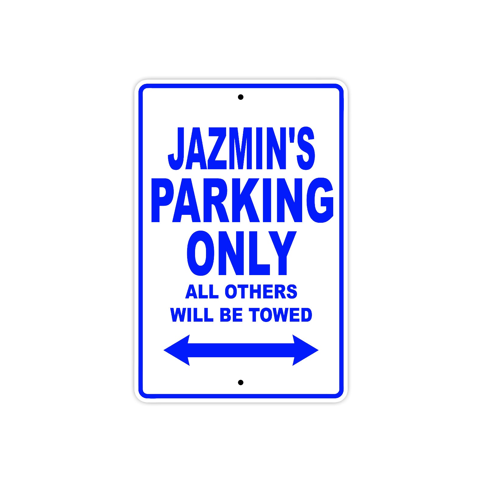 Jazmin's Name Parking Only All Others Will Be Towed Metal Sign 