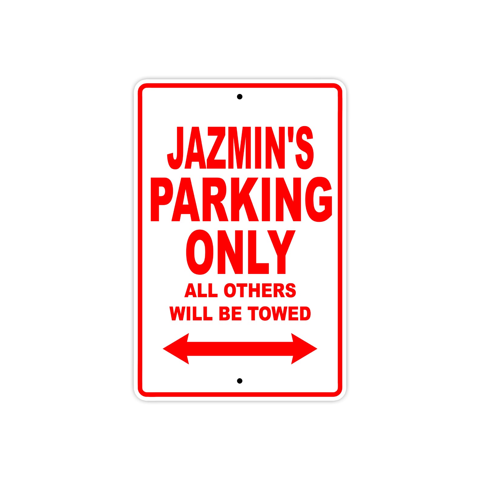 Jazmin's Name Parking Only All Others Will Be Towed Sign Plate