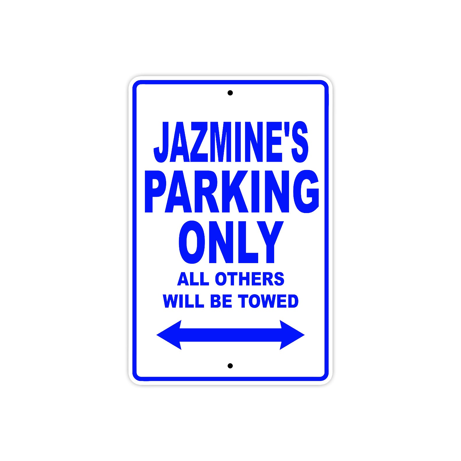Jazmine's Name Parking Only All Others Will Be Towed Metal Sign  