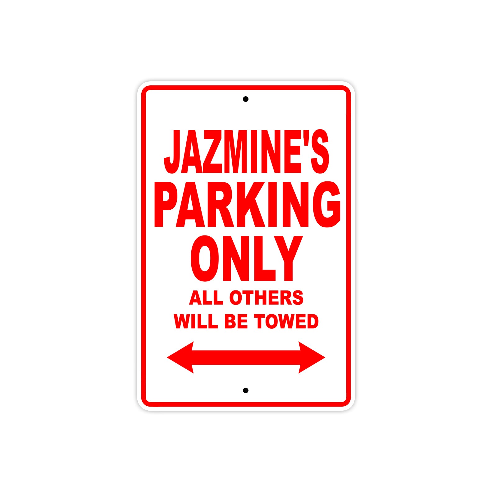 Jazmine's Name Parking Only All Others Will Be Towed Sign Plate