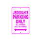 Jedidiah's Name Parking Only All Others Will Be Towed Metal Sign  