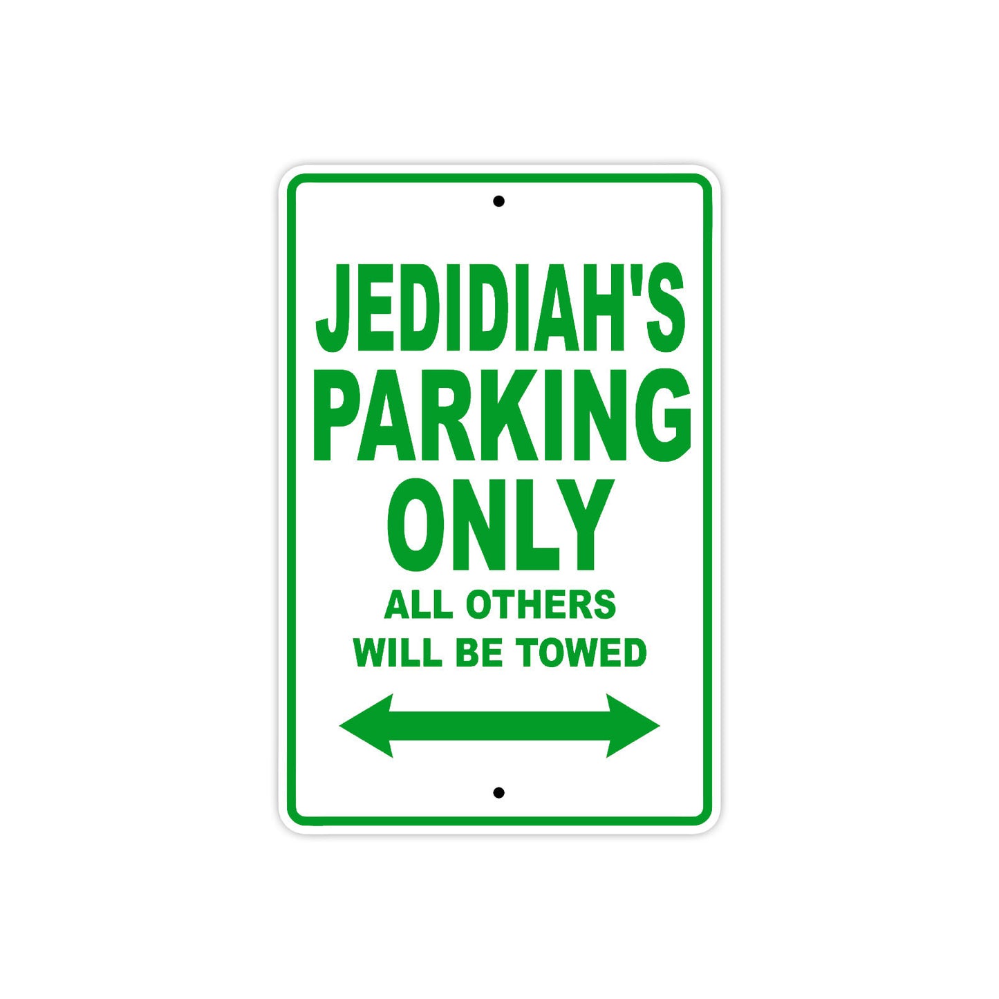 Jedidiah's Name Parking Only All Others Will Be Towed Sign Plate