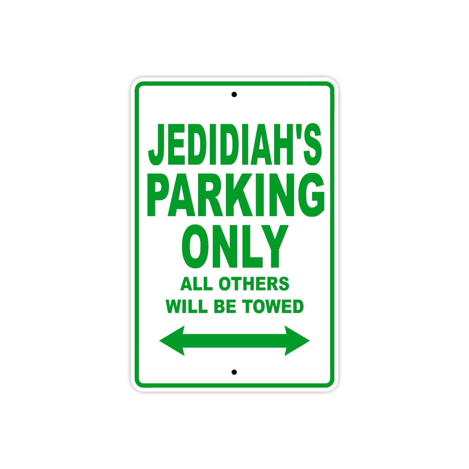 Jedidiah's Name Parking Only All Others Will Be Towed Sign Plate