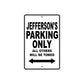 Jefferson's Name Parking Only All Others Will Be Towed Aluminum Sign  