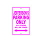 Jefferson's Name Parking Only All Others Will Be Towed Metal Sign  