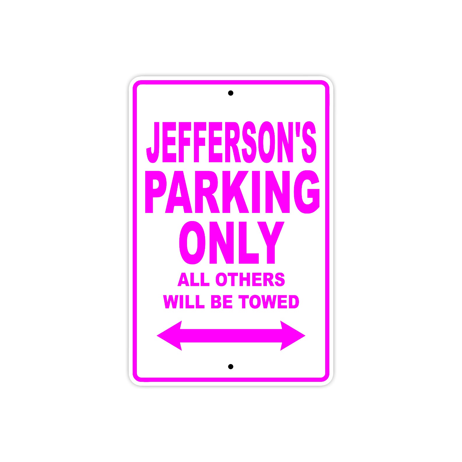 Jefferson's Name Parking Only All Others Will Be Towed Metal Sign  