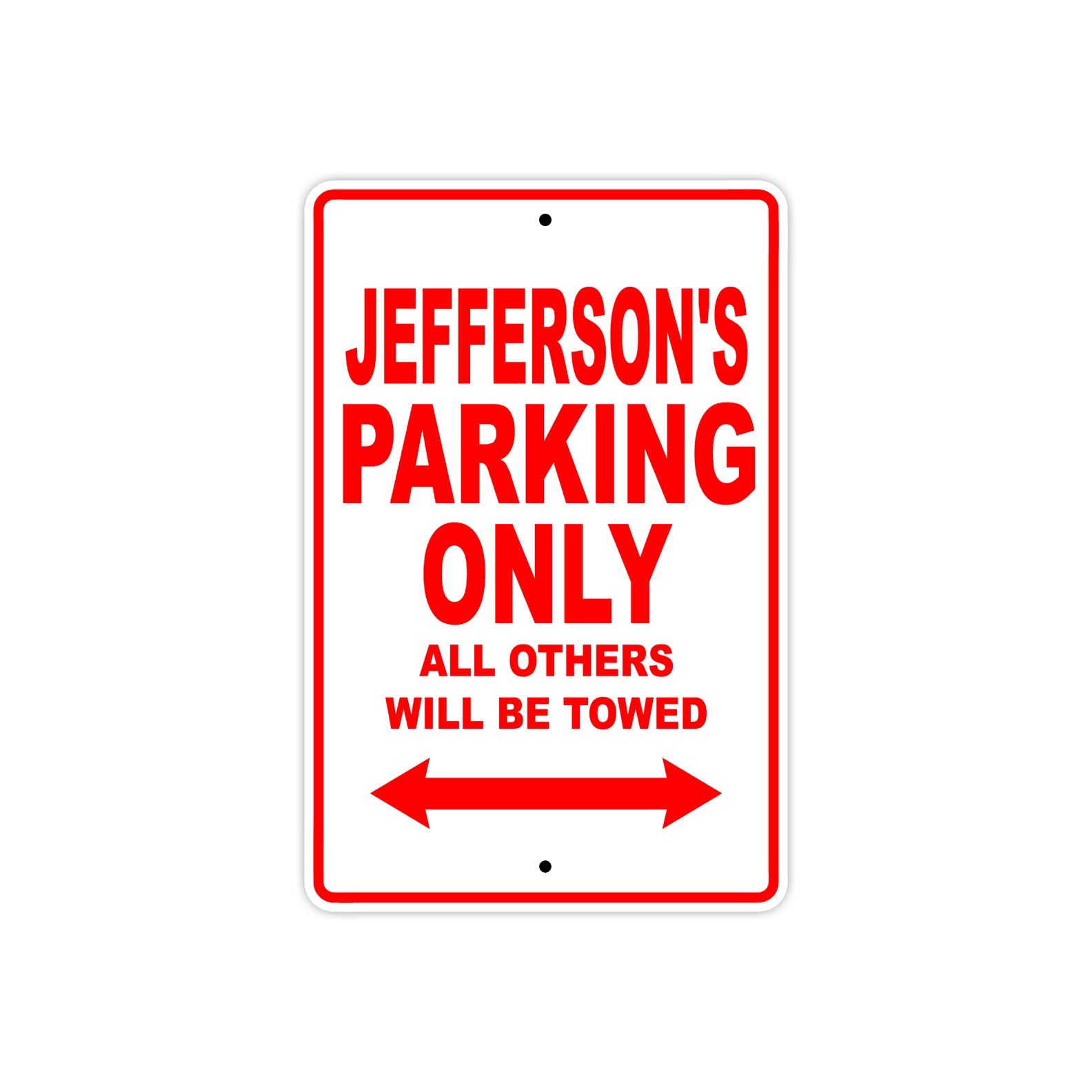 Jefferson's Name Parking Only All Others Will Be Towed Metal Sign Plate