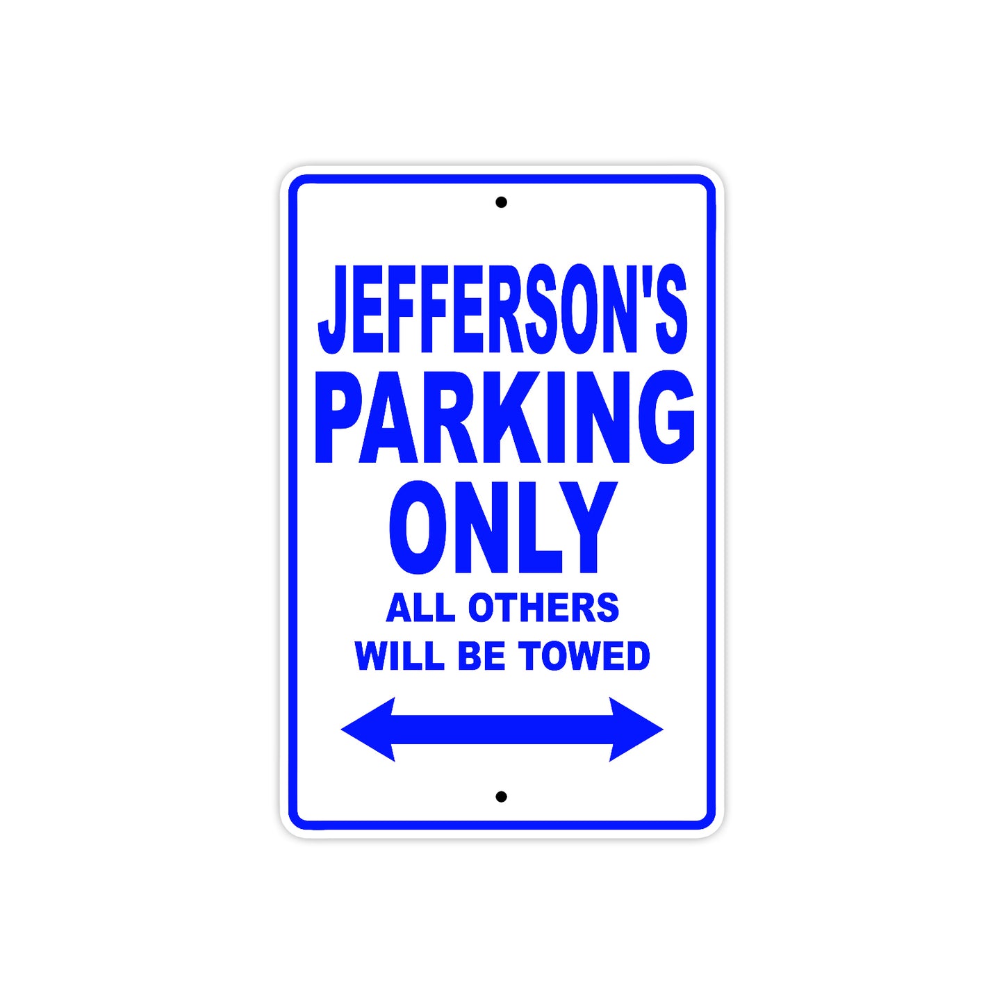 Jefferson's Name Parking Only All Others Will Be Towed Sign