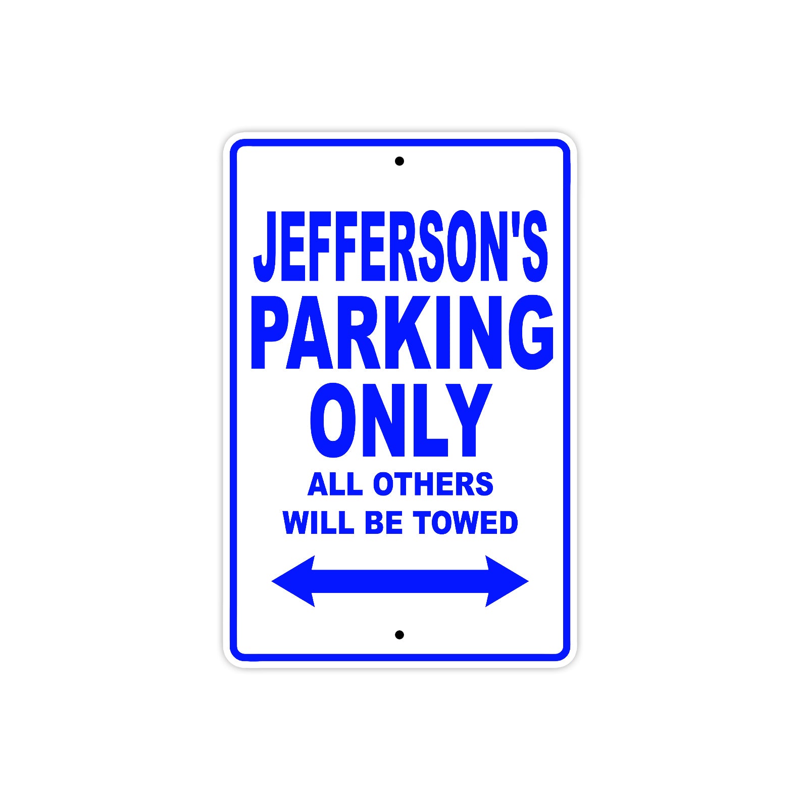Jefferson's Name Parking Only All Others Will Be Towed Sign