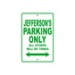 Jefferson's Name Parking Only All Others Will Be Towed Sign Plate