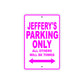 Jeffery's Name Parking Only All Others Will Be Towed Metal Sign  