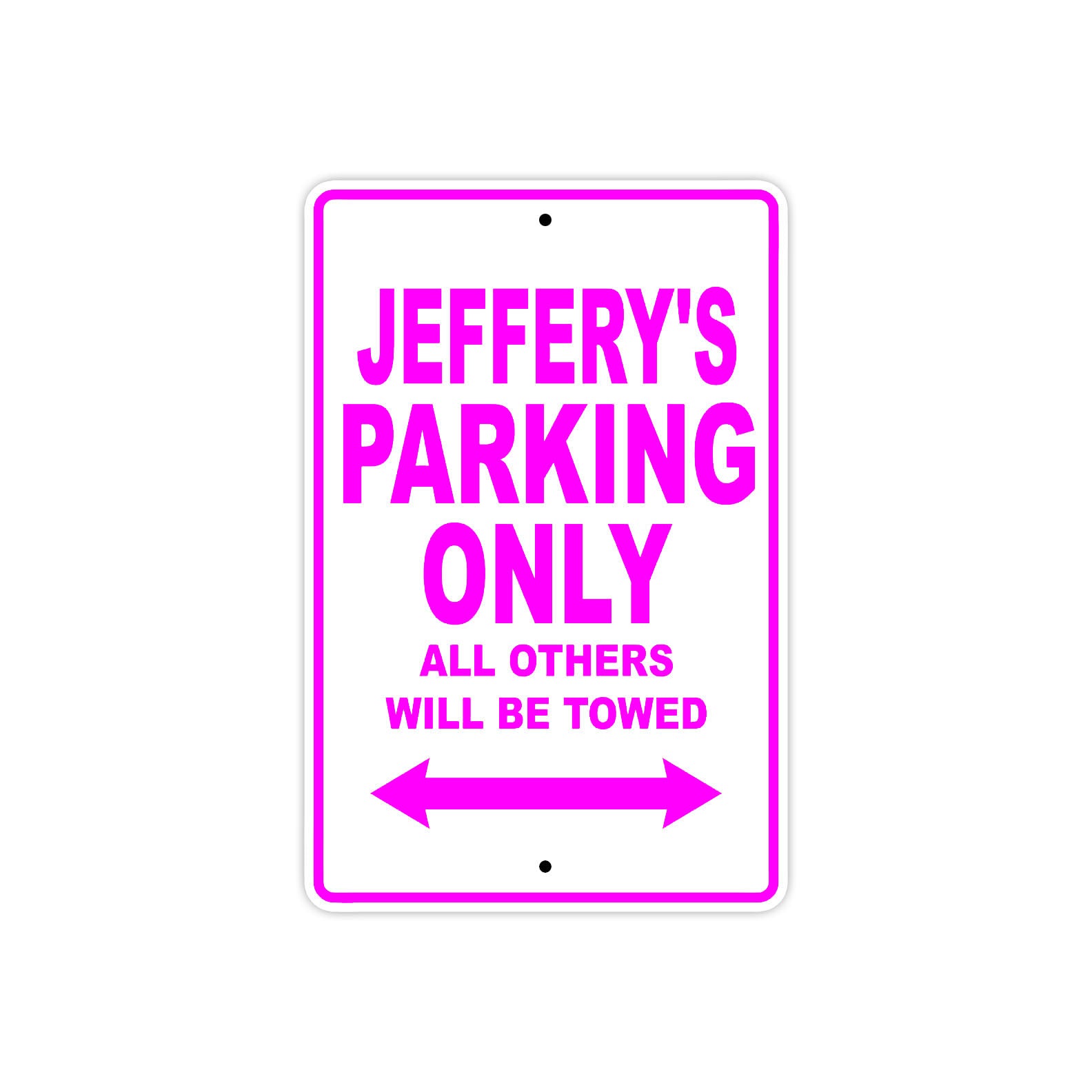 Jeffery's Name Parking Only All Others Will Be Towed Metal Sign  