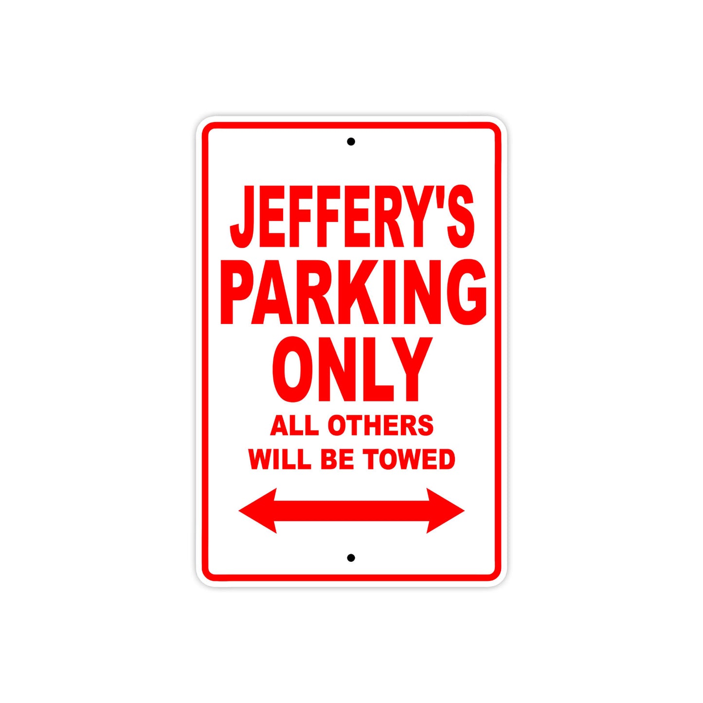 Jeffery's Name Parking Only All Others Will Be Towed Metal Sign Plate