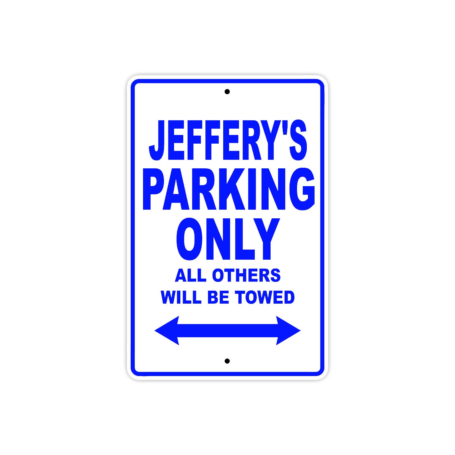 Jeffery's Name Parking Only All Others Will Be Towed Sign