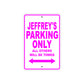 Jeffrey's Name Parking Only All Others Will Be Towed Metal Sign 
