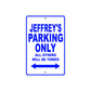Jeffrey's Name Parking Only All Others Will Be Towed Sign