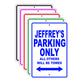 Jeffrey's Name Parking Only All Others Will Be Towed Signs