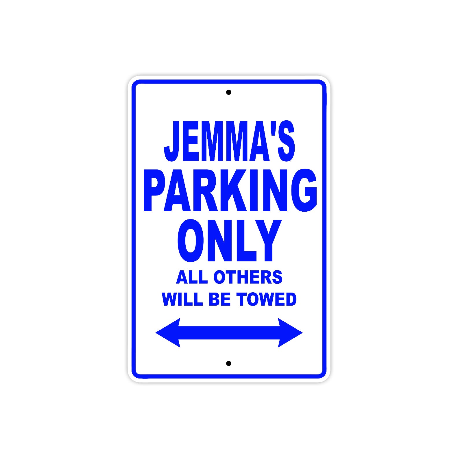 Jemma's Name Parking Only All Others Will Be Towed Metal Sign 