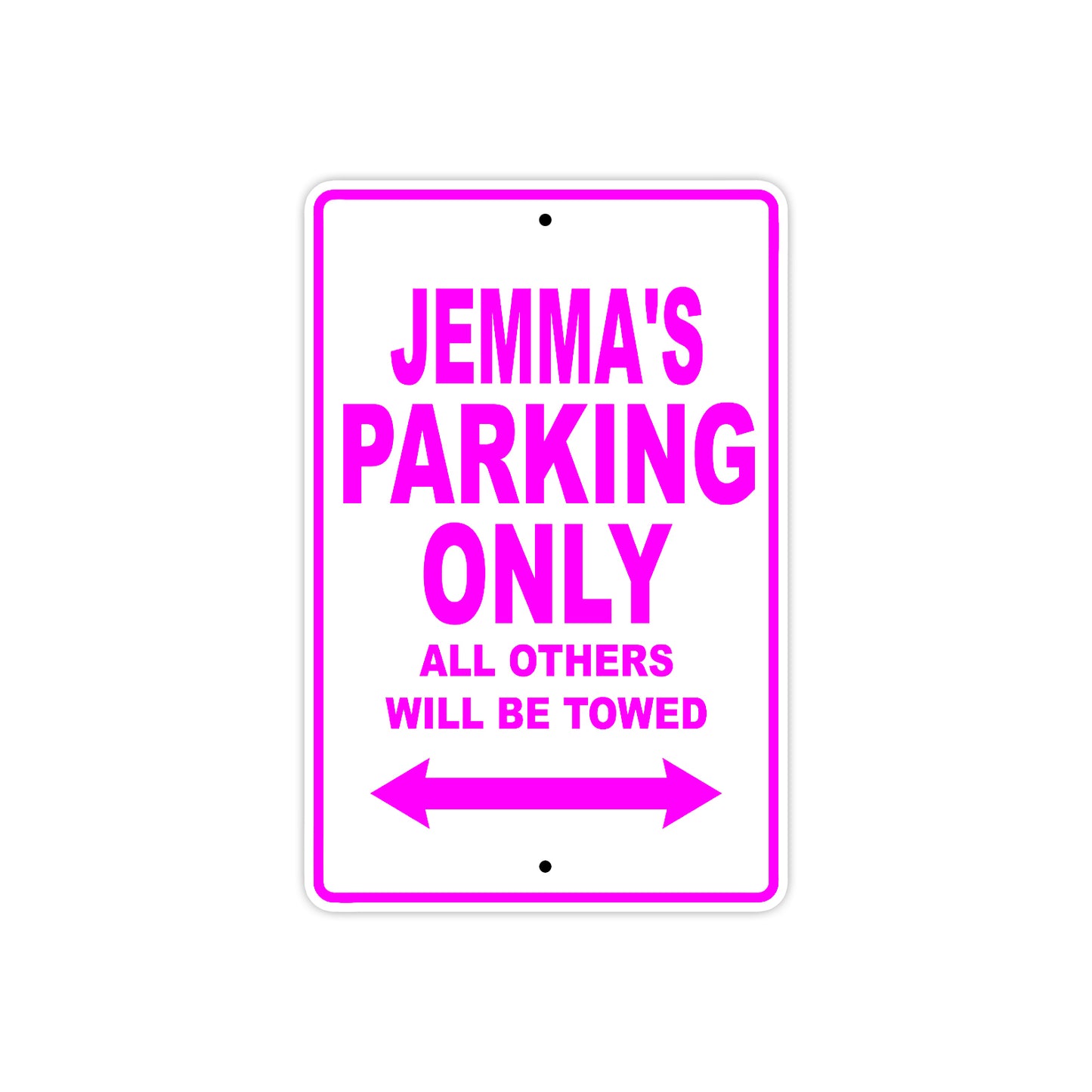 Jemma's Name Parking Only All Others Will Be Towed Sign
