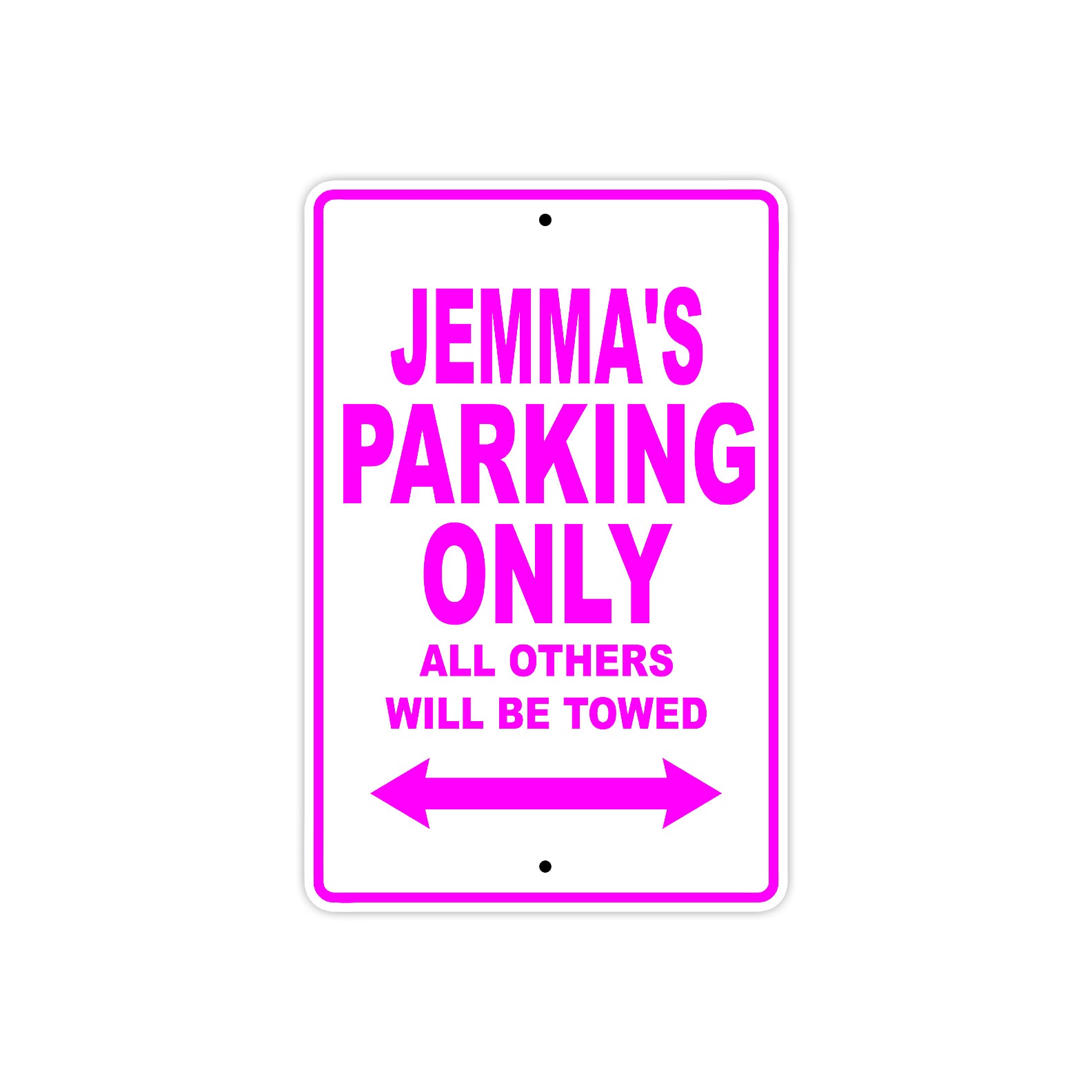 Jemma's Name Parking Only All Others Will Be Towed Sign