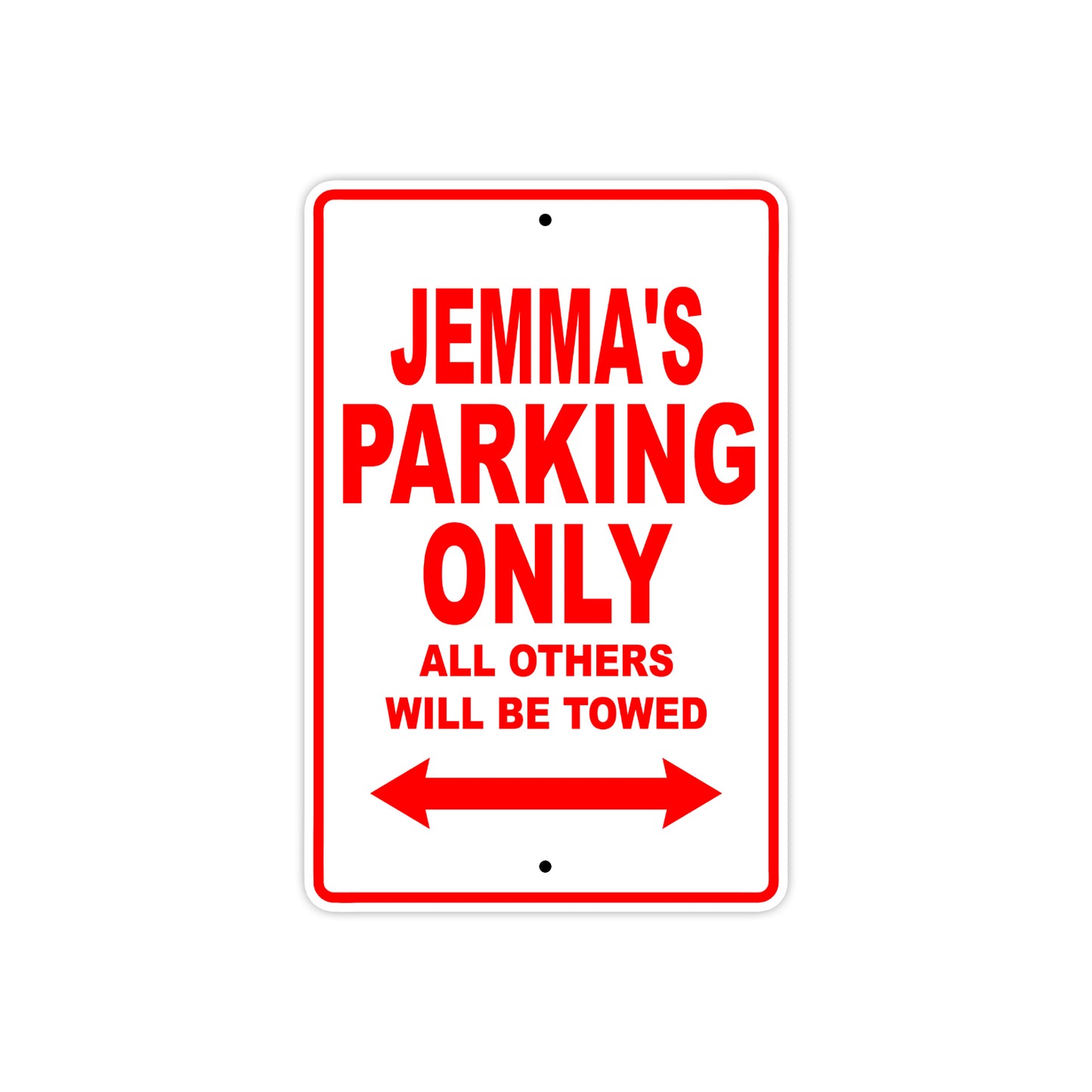 Jemma's Name Parking Only All Others Will Be Towed Sign Plate