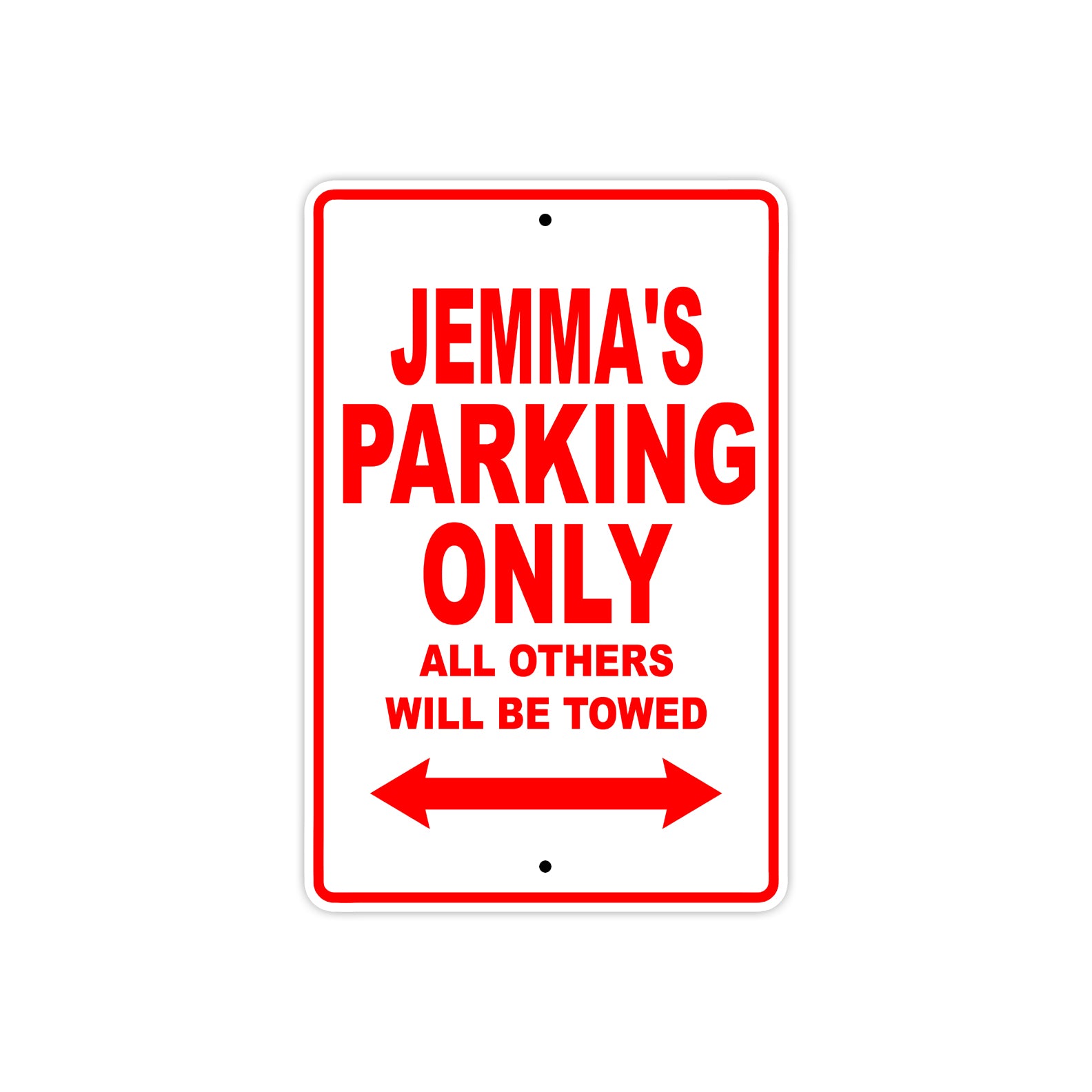 Jemma's Name Parking Only All Others Will Be Towed Sign Plate