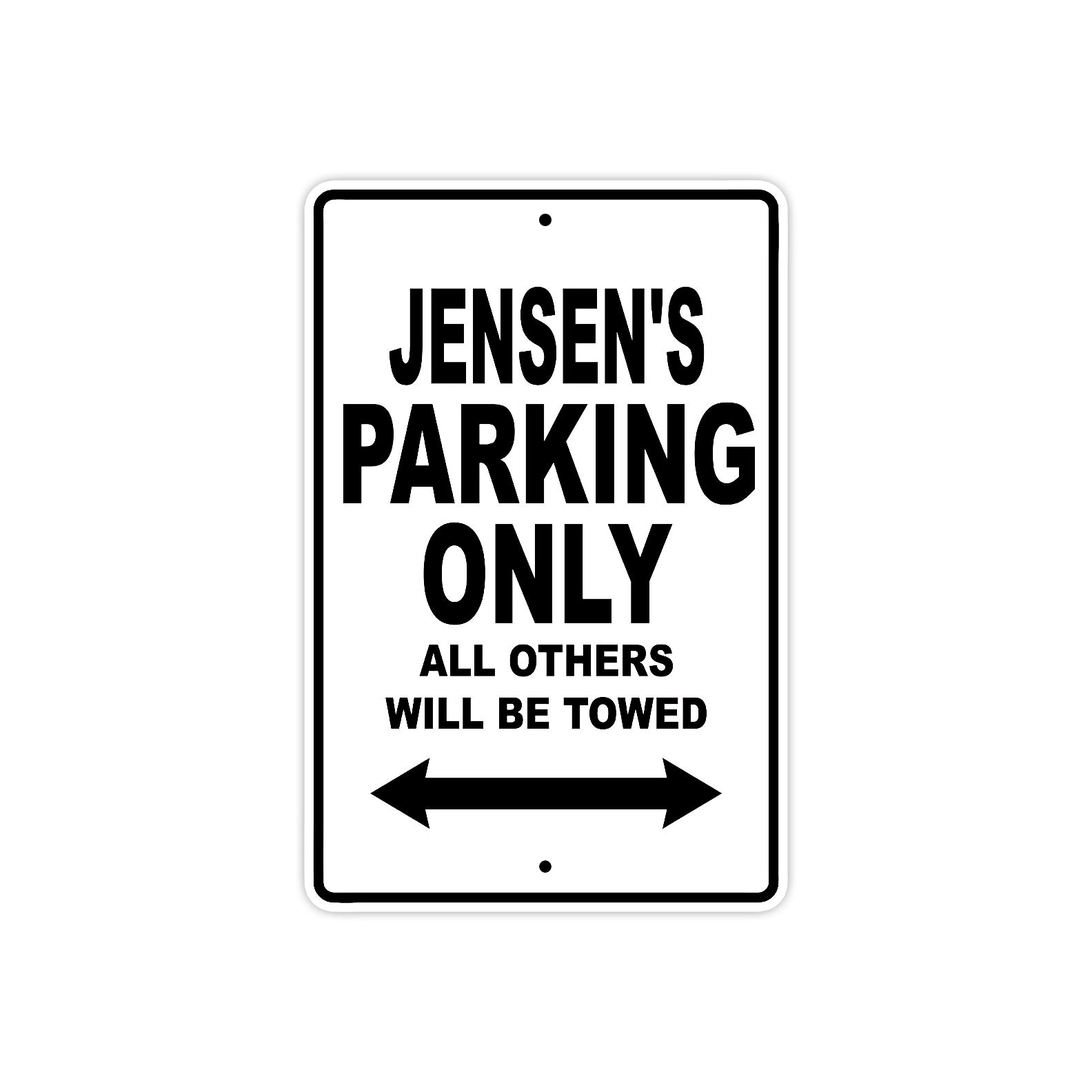 Jensen's Name Parking Only All Others Will Be Towed Aluminum Sign  