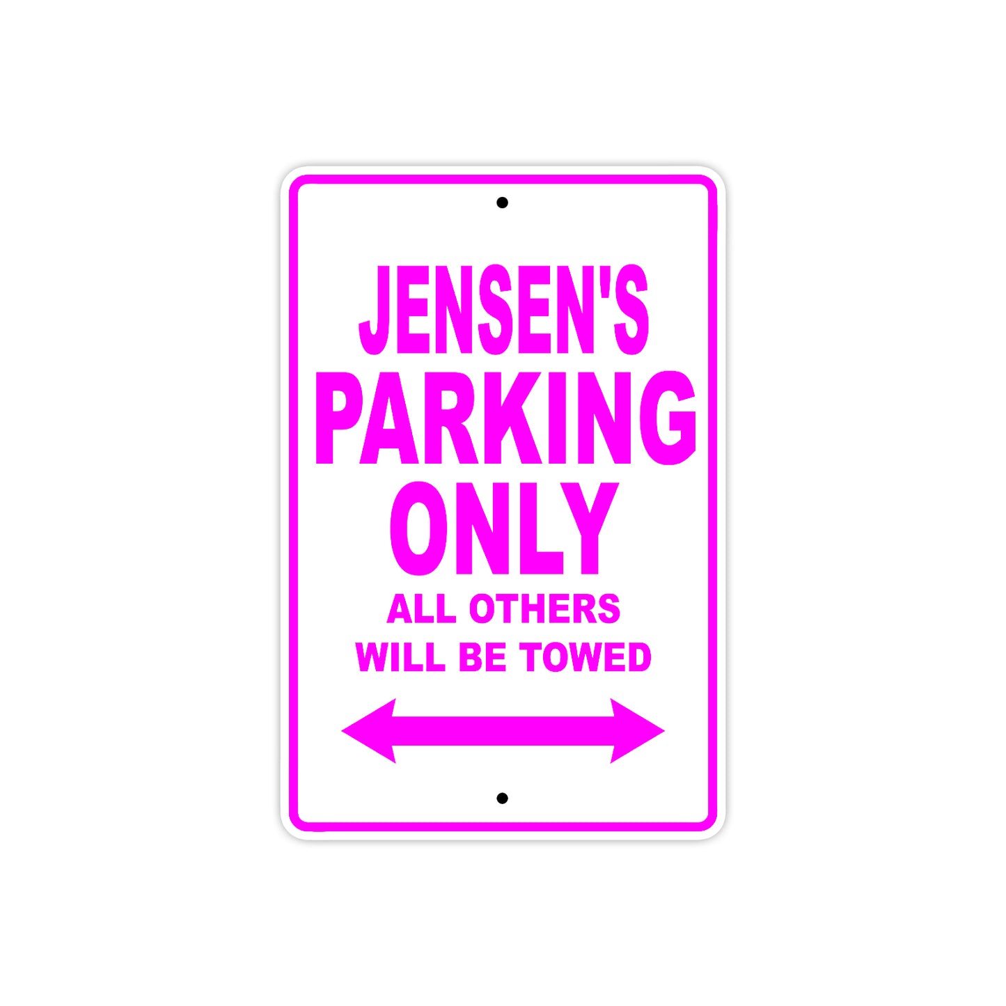 Jensen's Name Parking Only All Others Will Be Towed Metal Sign  